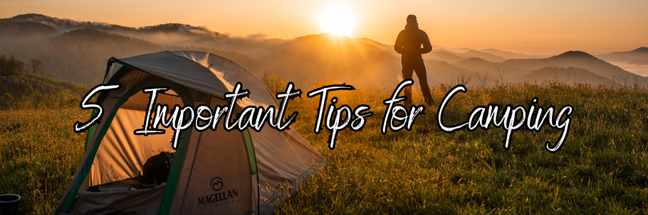 5 Important Tips for Camping