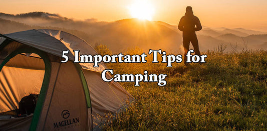 5 Important Tips for Camping