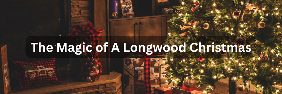 The Magic of a Longwood Christmas