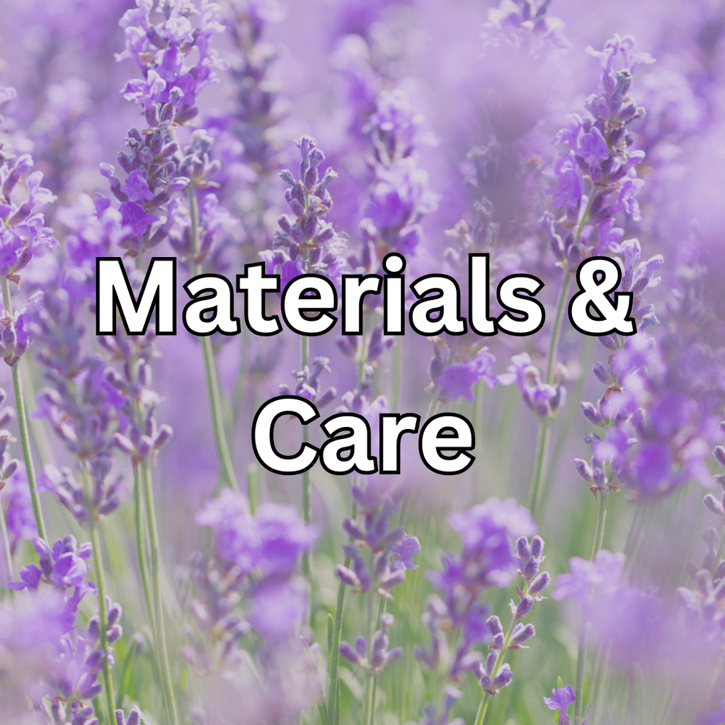 Materials & Care